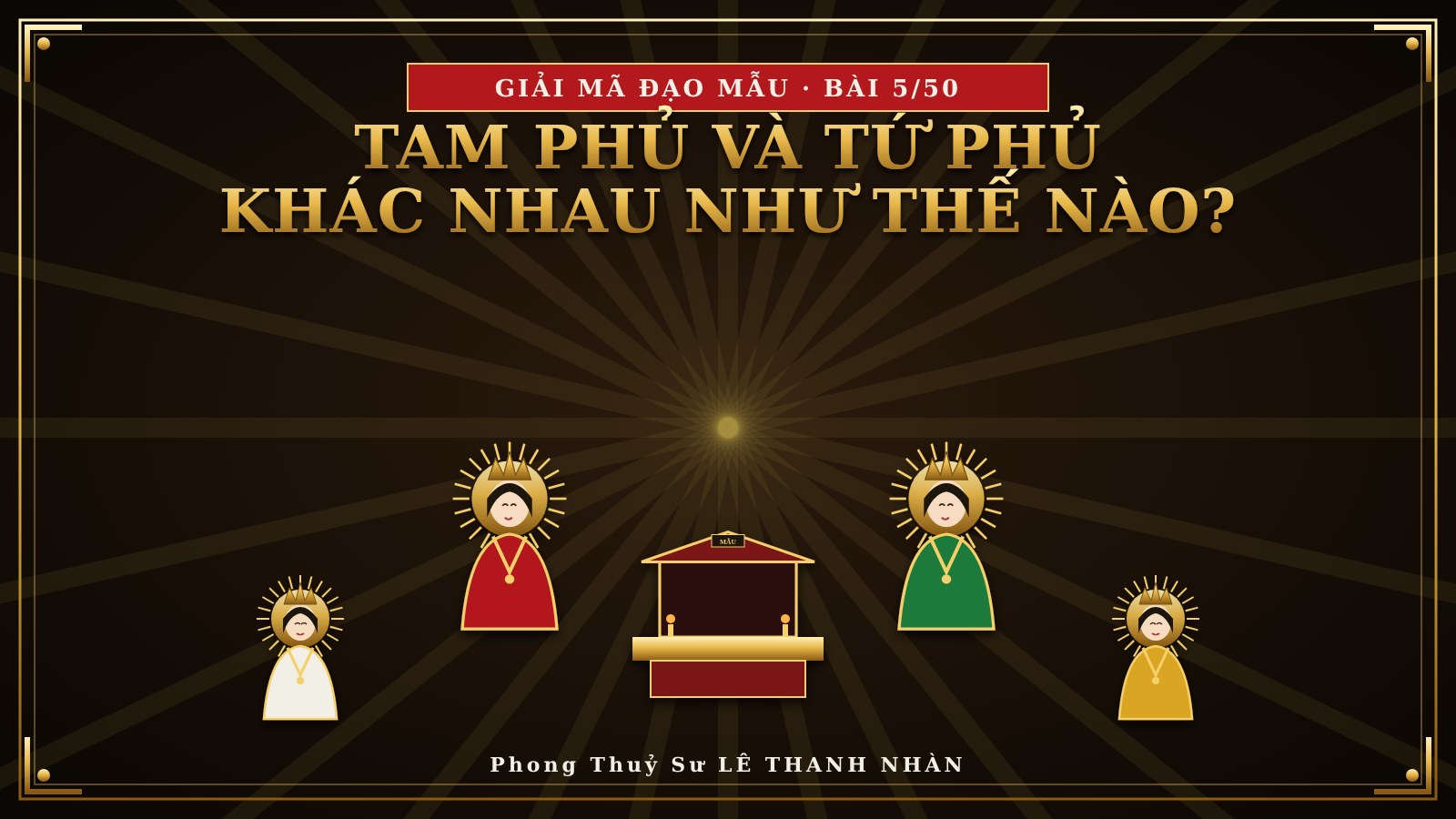 Tam phủ và Tứ phủ khác nhau như thế nào - Bài 5/50